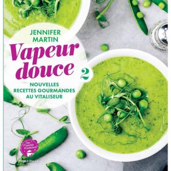 Vapeur douce : nouvelles recettes gourmandes au vitaliseur
