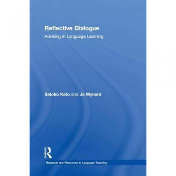 Reflective Dialogue: Advising in Language Learning (Research and Resources in Language Teaching)
