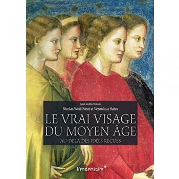 Le vrai visage du Moyen Age : Au-delà des idées reçues