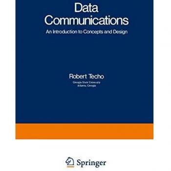 Data Communications: An Introduction to Concepts and Design (Applications of Modern Technology in Business)