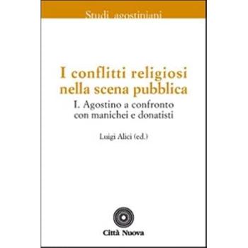 I conflitti religiosi nella scena pubblica. Agostino a confronto con manichei e donatisti