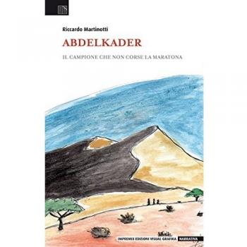 Abdelkader. Il campione che non corse la maratona