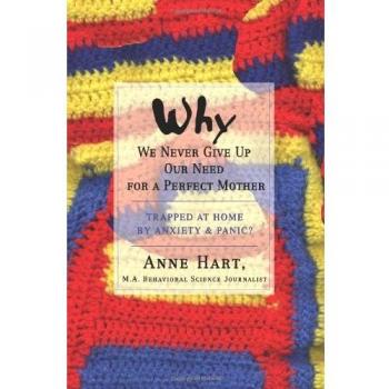 Why We Never Give Up Our Need for a Perfect Mother