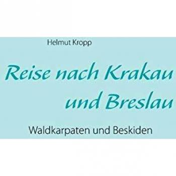 Reise nach Krakau und Breslau: Waldkarpaten und Beskiden
