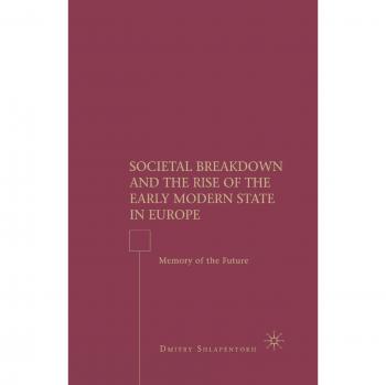 Societal Breakdown and the Rise of the Early Modern State in Europe