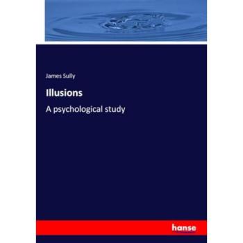 Illusions: A psychological study