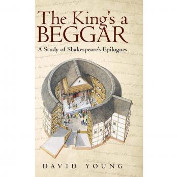 The King's a Beggar: A Study of Shakespeare's Epilogues