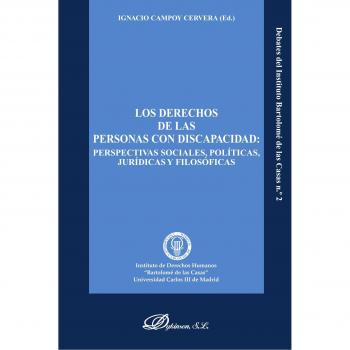 Los derechos de las personas con discapacidad: Perspecticas sociales, políticas, jurídicas y filosóficas (Tapa blanda).