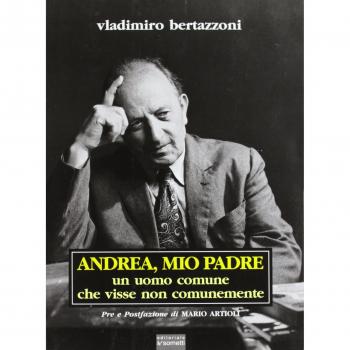 Andrea, mio padre. Un uomo comune che visse non comunemente