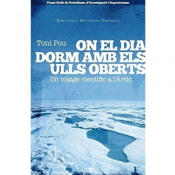 On el dia dorm amb els ulls oberts: Un viatge científic a l´Àrtic canadenc (Tapa blanda con solapas).