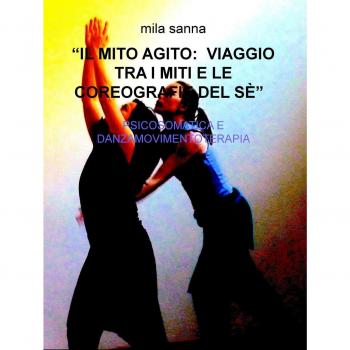 Il mito agito: viaggio tra i miti e le coreografie del sé. Psicosomatica e danzamovimentoterapia