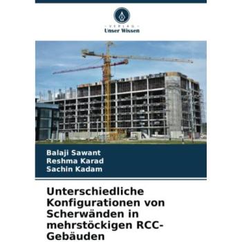 Sawant, Balaji: Unterschiedliche Konfigurationen von Scherwänden in mehrstöckigen RCC-Gebäuden