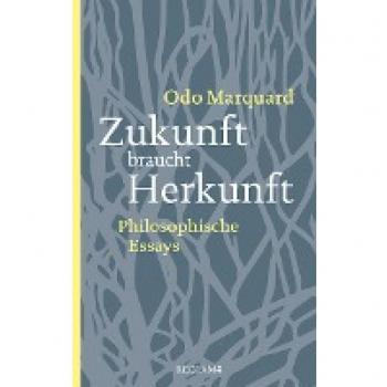 Marquard, Odo: Zukunft braucht Herkunft