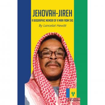 Jehovah-Jireh: A Biographic Memoir of a Man from SVG