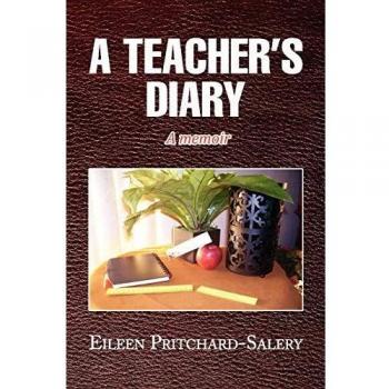 A TEACHER'S DIARY: A memoir