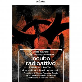 Incubo radioattivo. L'italia e il traffico di scorie nucleari nel mondo