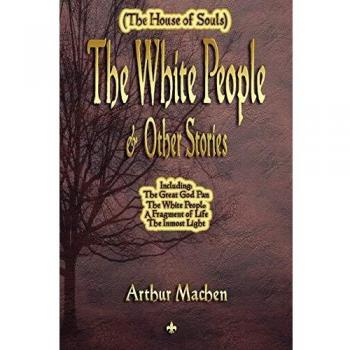The White People and Other Stories Arthur Machen