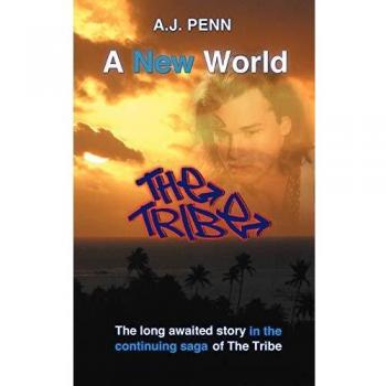 Penn, A. J. The Tribe: A New World