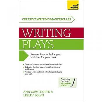Masterclass: Writing Plays: How to create realistic and compelling drama and get your work performed