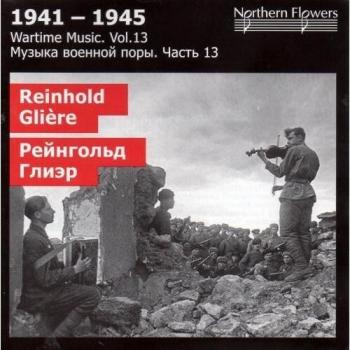 Musique de Guerre Volume 13 Glière : Concertos pour Violoncelle et Soprano