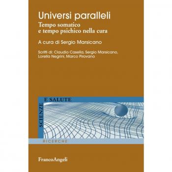 Universi paralleli. Tempo somatico e tempo psichico nella cura