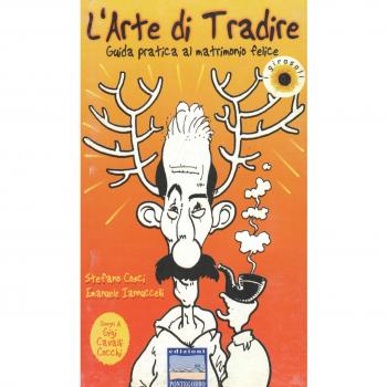 L' arte di tradire. Guida pratica al matrimonio felice