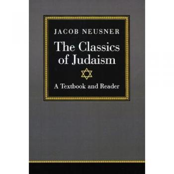 Neusner, Jacob: The Classics of Judaism