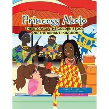 Princess Akoto: The Story of the Golden Stool and the Ashanti Kingdom