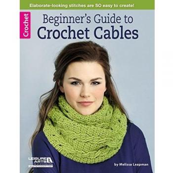 Beginner's Guide to Crochet Cables by Leapman, Melissa