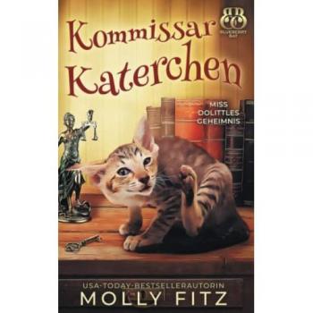 Molly Fitz Kommissar Katerchen (Miss Dolittles Geheimnis, Band 1)
