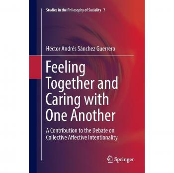 Feeling Together and Caring with One Another: A Contribution to the Debate on Collective Affective Intentionality