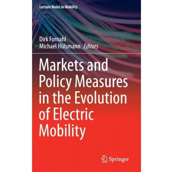 Markets and Policy Measures in the Evolution of Electric Mobility (Lecture Notes in Mobility)
