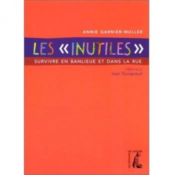 Les inutiles : survivre en banlieue et dans la rue