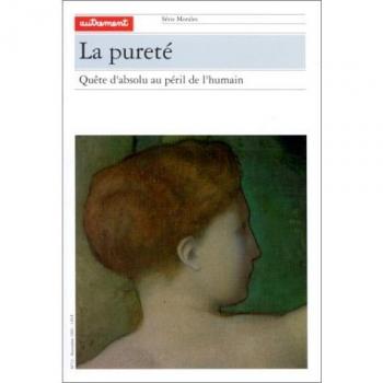 LA PURETE ; QUETE D'ABSOLU AU PERIL DE L'HUMAIN