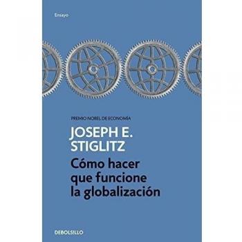 CÓMO HACER QUE FUNCIONE LA GLOBALIZACIÓN