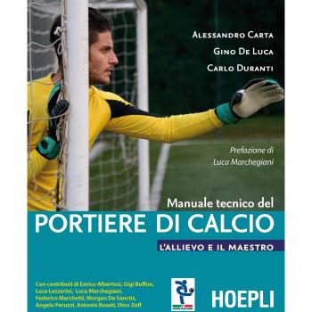 Manuale tecnico del portiere di calcio. L'allievo e il maestro