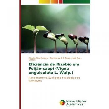 Eficiência de Rizóbio em Feijão-caupi (Vigna unguiculata L. Walp.): Rendimento e Qualidade Fisiológica de Sementes