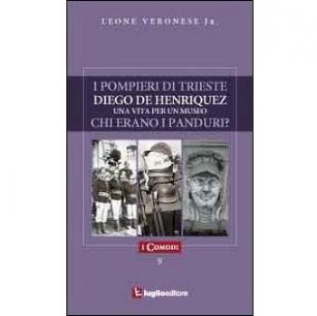 I pompieri di Trieste-Diego de Henriquez: una vita per un museo-Chi erano i panduri?