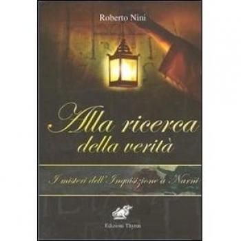 Alla ricerca della verità. I misteri dell'Inquisizione a Narni