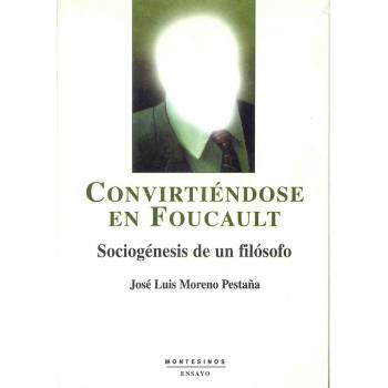 Convirtiéndose en foucault: sociogénesis de un filósofo