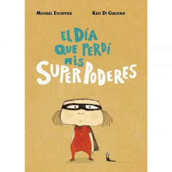El día que perdí mis superpoderes (Tapa dura).