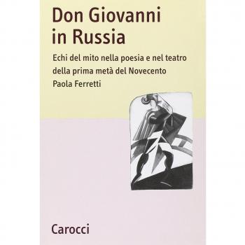 Don Giovanni in Russia. Echi del mito nella poesia e nel teatro della prima metà del Novecento