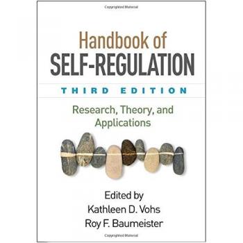 Handbook of Self-Regulation, Third Edition: Research, Theory, and Applications 