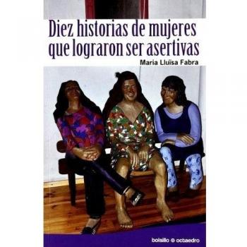 Diez historias de mujeres que lograron ser asertivas (Tapa blanda).