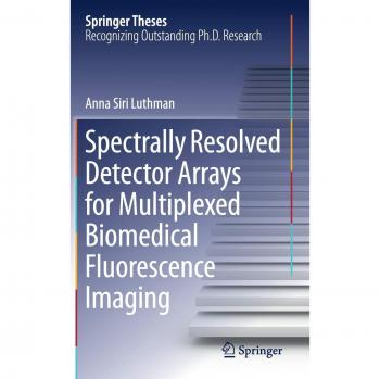Spectrally Resolved Detector Arrays for Multiplexed Biomedical Fluorescence Imaging (Springer Theses)