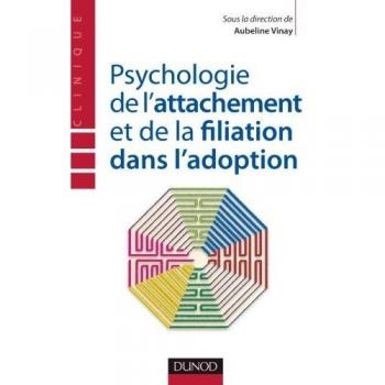 Psychologie de l'attachement et de la filiation dans l'adoption
