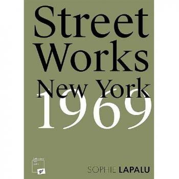 Street Works : New York, 1969