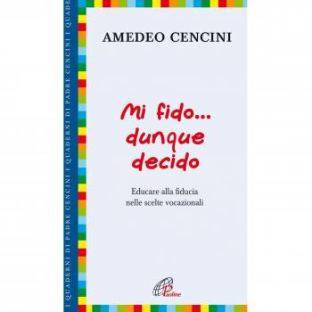 Mi fido... dunque decido. Educare alla fiducia nelle scelte vocazionali