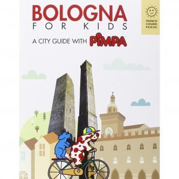 Bologna for kids. A city guide with Pimpa