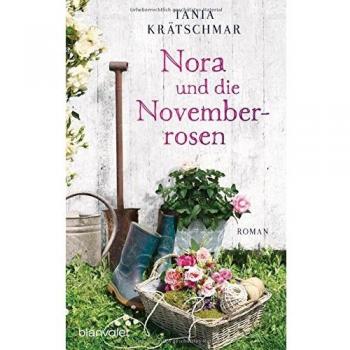 Nora und die Novemberrosen: Roman